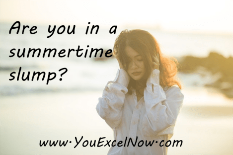 Are you in a summertime slump